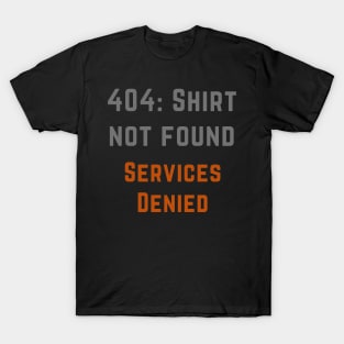 404: Shirt Not Found T-Shirt